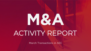 March M&A Transactions in AEC