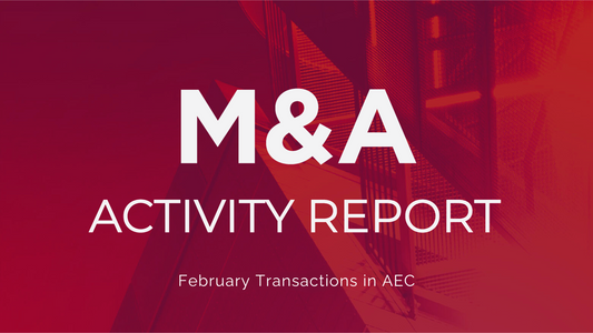 February M&A Transactions in AEC