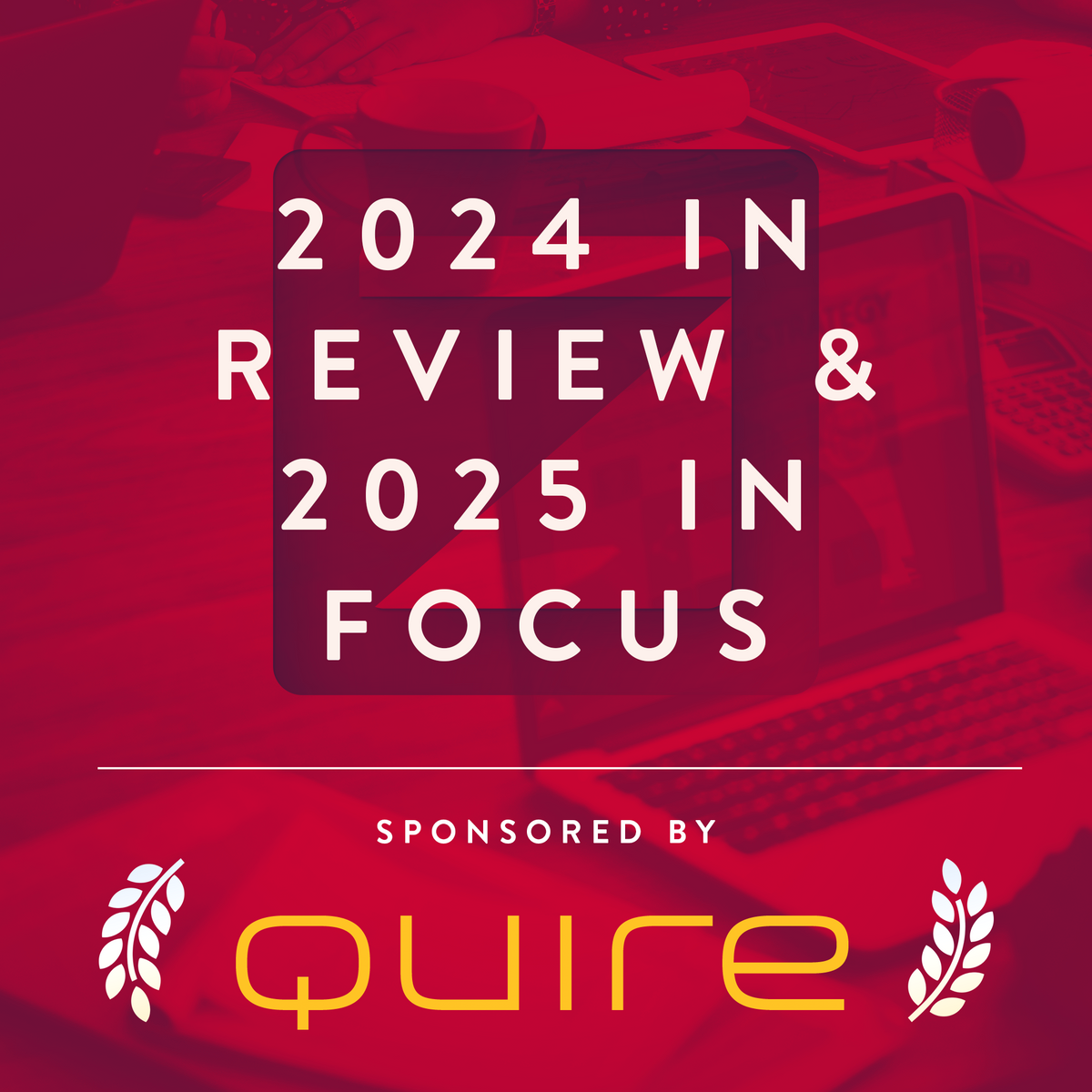 2024 in Review & 2025 in Focus: Key Insights from Quire’s Customer Survey Cover