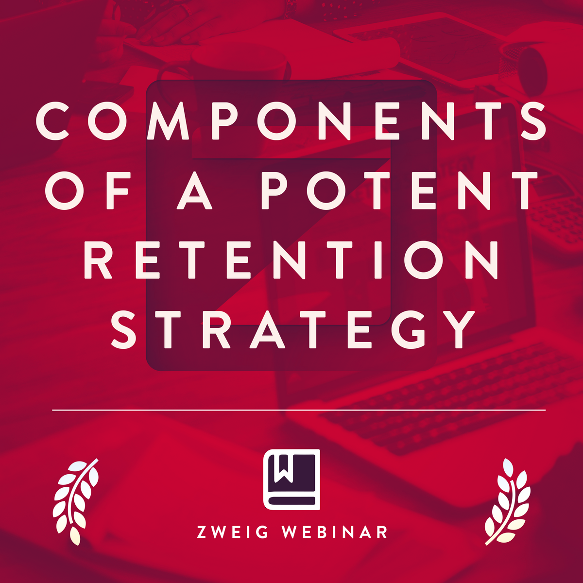 Components of a Potent Retention Strategy Webinar Cover