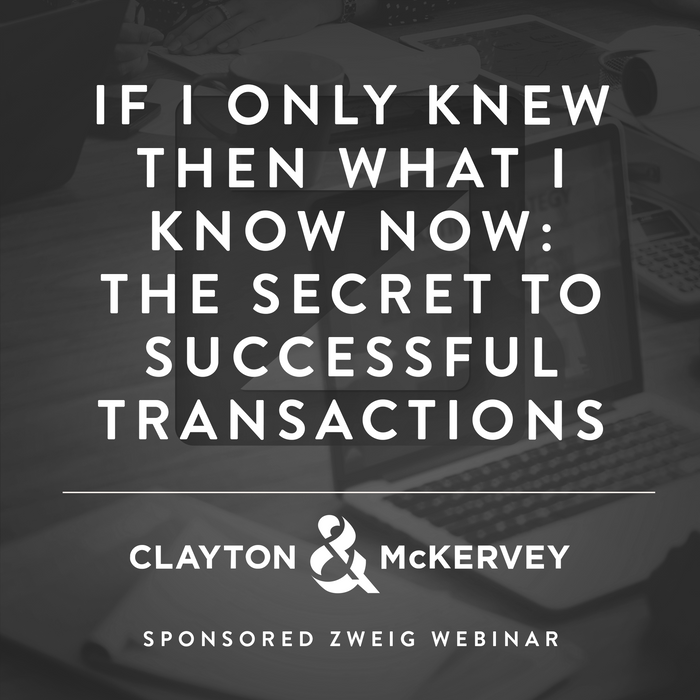 If I Only Knew Then What I Know Now: The Secret to Successful Transactions - A Clayton & McKervey Sponsored Webinar