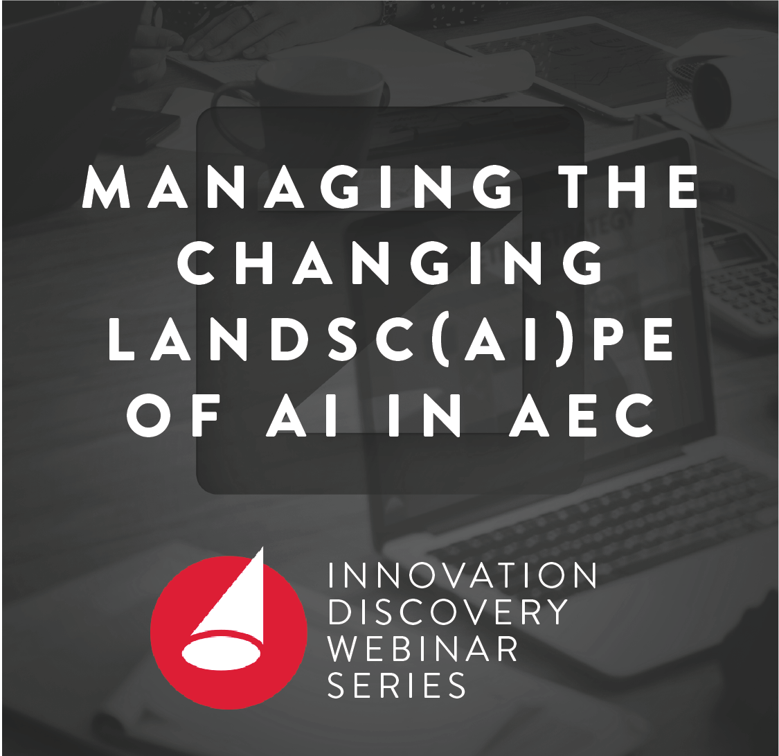 Managing the Changing Landsc(AI)pe of AI in AEC: An Innovation Discovery Webinar Series Cover