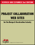 Project Collaboration Web Sites for the Design & Construction Industry 2nd Edition